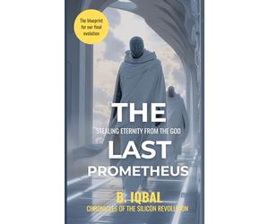 The Last Prometheus: Stealing Eternity from the God