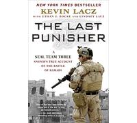 The Last Punisher: A SEAL Team THREE Sniper's True Account of the Battle of Ramadi