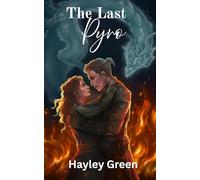 The Last Pyro: A Sequel Novella to "Fire Legacy"