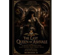 The Last Queen of Ashvale: An Original Epic Historical Novel