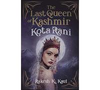 The Last Queen of Kashmir: Kota Rani