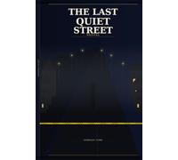 The Last Quiet Street
