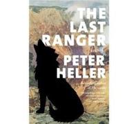 The Last Ranger by Peter Heller Peter Heller (Auteur)