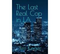 The Last Real Cop in LA