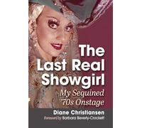 The Last Real Showgirl: My Sequined '70s Onstage