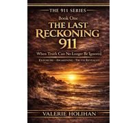 THE LAST RECKONING 911: When Truth Can No Longer Be Ignored