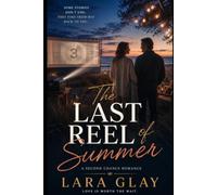 The Last Reel of Summer: A Second Chance Romance