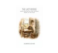 THE LAST REFUGE: Forty Houses on the Journey Back to the Self
