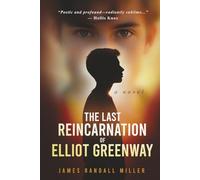 The Last Reincarnation of Elliot Greenway: A Novel