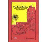The last Rekkas Chronicles of a pedestrian messenger in southern Morocco - Aomar Boum - Langages Du Sud - broché - Roman