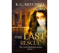 The Last Rescue: Book 3 in The Last Safehouse Series