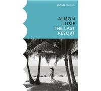The Last Resort by Alison Lurie Alison Lurie (Auteur)