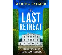 The Last Retreat: A pulse-pounding and totally addictive thriller that you won't want to miss