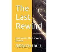 The Last Rewind: Book One of The Horology Division