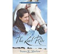 The Last Ride : An Andrea Carter Book (Circle C Milestones).by Marlow New