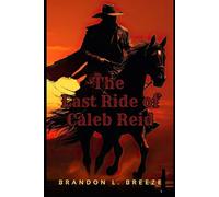 The Last Ride of Caleb Reid