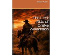 The Last Ride of Drake Williamson