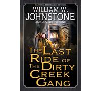 The Last Ride of the Dirty Creek Gang - William W. Johnstone - Pinnacle Books - ebook (ePub) - Livre