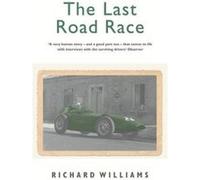 The Last Road Race Richard Williams (Auteur)