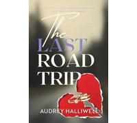 The Last Road Trip: A Later-in-Life & Marriage in Crisis with a New Hero