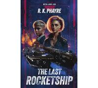 The Last Rocketship: A Reya & Lux Adventure