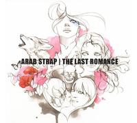 The Last Romance by Arab Strap [CD] NEUF