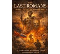The Last Romans: The Decline of the Western World
