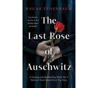 The Last Rose Of Auschwitz