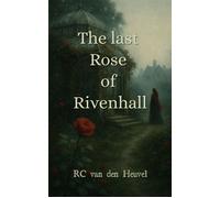 The last Rose of Rivenhall - RC van den Heuvel - Auto-Édition - ebook (ePub) - Livre