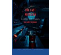 The Last Rotation: An Interactive Murder Mystery - One Body, Five True Endings