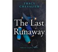 The Last Runaway by Tracy Chevalier Paperback Book Chevalier, Tracy (Auteur)
