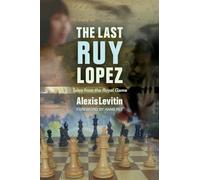 The Last Ruy Lopez: Tales from the Royal Game