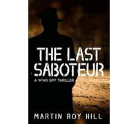 The Last Saboteur - Martin Roy Hill - 32-32 North - ebook (ePub) - Livre
