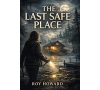 THE LAST SAFE PLACE