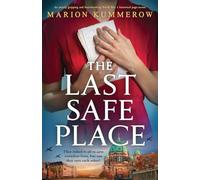 The Last Safe Place: An utterly gripping and heartbreaking World War 2 historical page-turner
