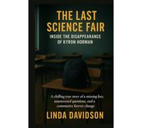 The Last Science Fair: Inside the Disappearance of Kyron Horman