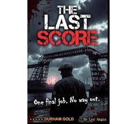 The Last Score Blood, Betrayal, and One Final crime Heist