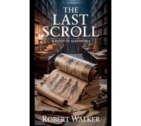 The Last Scroll: A Novel of Alexandria