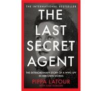 The Last Secret Agent - Pippa Latour - Octopus Publishing Group - Livre en Anglais - Hardback Pippa LatourPippa Latour (Auteur)