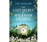 The Last Secret of Wickham Grange: A suspense-filled novel of mothers, mysteries and the price of truth