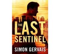 The Last Sentinel by Simon Gervais Simon Gervais (Auteur)