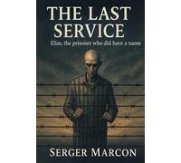 The Last Service: Elias, the Prisoner Who Had a Name