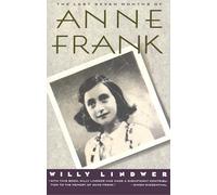 The Last Seven Months of Anne Frank
