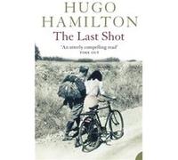 The Last Shot by Hugo Hamilton Paperback Book Hugo Hamilton (Auteur)