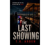 The Last Showing: Everyone saw the fall. No one saw the truth.