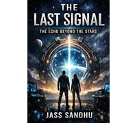 The Last Signal: The echo beyond the stars: Book Two of the Last Signal Series