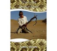 The Last Snake Man Stevens, Austin J. (Auteur)
