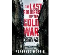 The Last Soldiers Of The Cold War