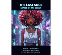 THE LAST SOUL: STATIC IN MY CHEST