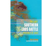 The Last Southern Laos Battle Prisoner of War